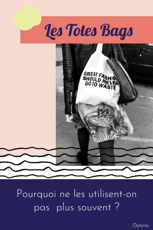Vos dressings possèdent au moins un joli tote bag. Mais pourquoi ne les utilise-t-on pas plus? La solution est dans cet article.