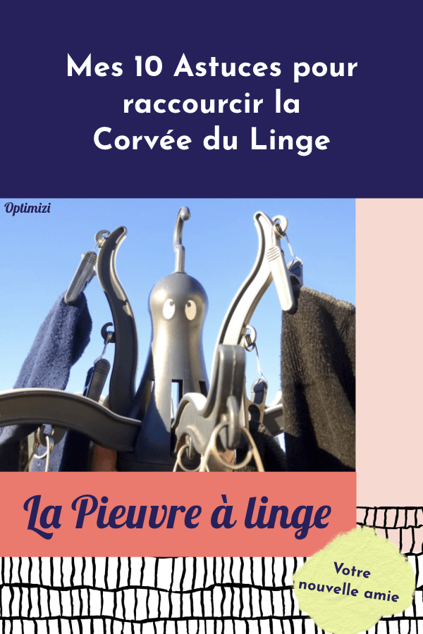 Marre de perdre votre temps à vous occuper de votre linge? Voici mes 10 astuces pour rendre la corvée du linge plus rapide.
