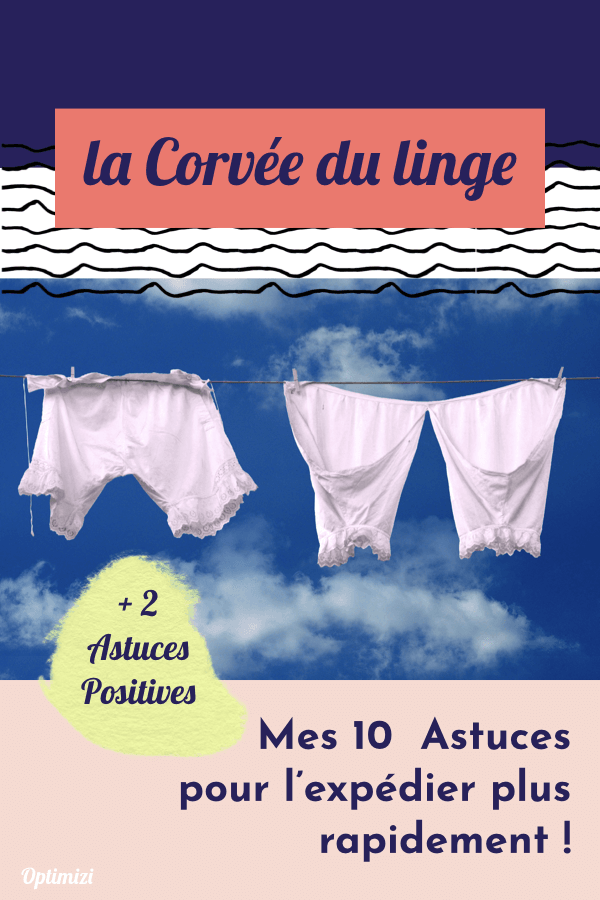 Besoins de gagner du temps au quotidien dans vos tâches ménagères? Pour rendre la corvée du linge plus rapide, je vous donne mes 10 astuces et 2 bonus .