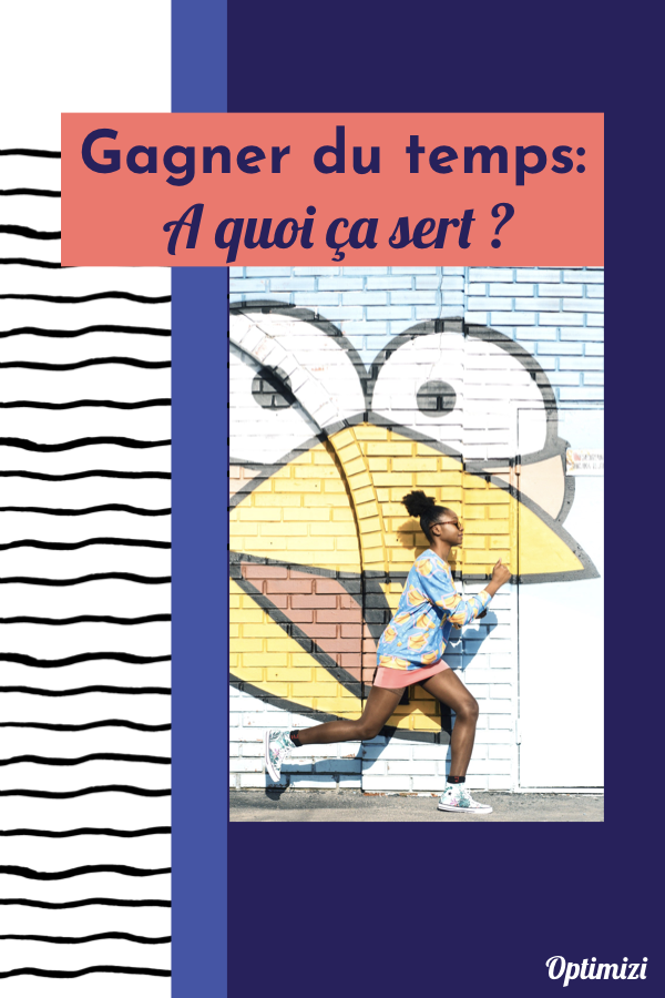Pourquoi cherche-t-on toujours à gagner du temps? dans quel but, pour quels bénéfices? le stress qui accompagne cette quête n'est pas inéluctable.