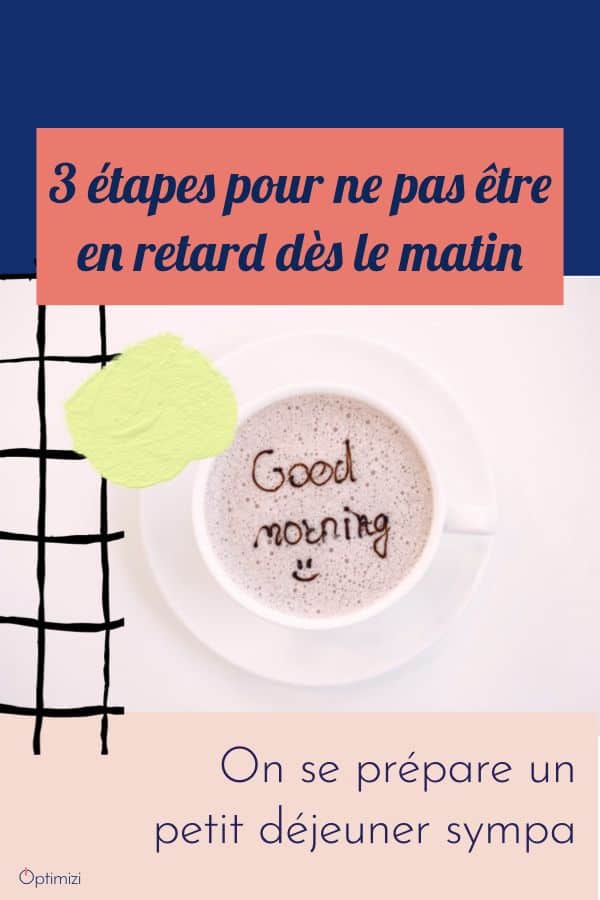 Marre d'être en retard dès le matin? testez mes 3 étapes pour vous aider à mettre en place des routines pour gagner du temps. #retard #matin#routines