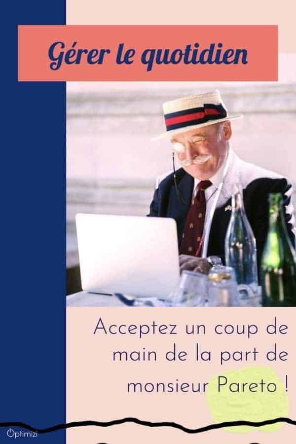Voici comment Monsieur Pareto et sa loi peuvent vous rendre service dans la vie de tous les jours. Appliquez ce principe pour organiser votre quotidien facilement.