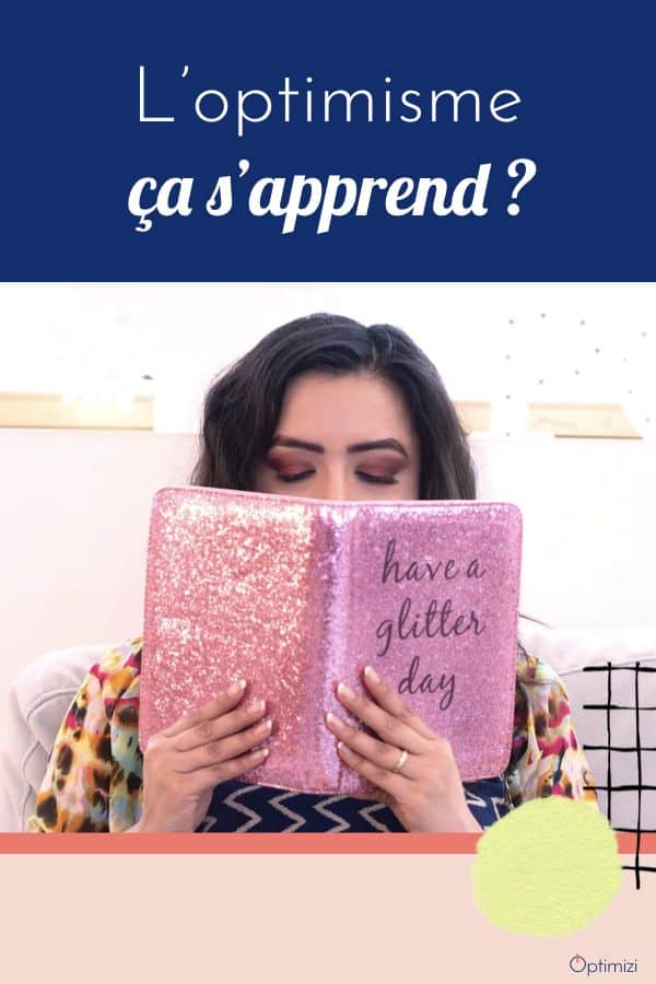 Devenir Optimiste? ça peut vous changer le vie! C'est seulement un état d'esprit à adopter qui s'apprend. Alors n'attendez pas que tout aille mieux pour mettre plus d'optimisme dans votre vie