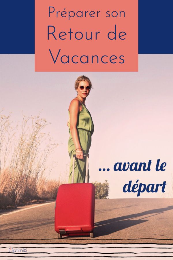 Pour plus de sérénité à votre retour de vacances, voici comment le préparer facilement avant le départ.Il suffit d'anticiper quelques points.