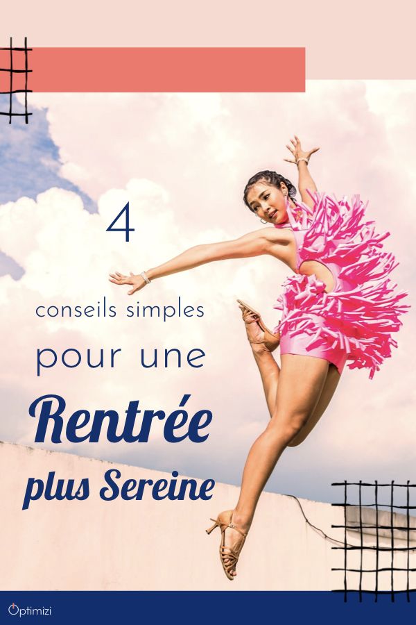 Pour aborder facilement la reprise et vous assurer une rentrée plus sereine. Voici quelques astuces résumées en 4 conseils simples.