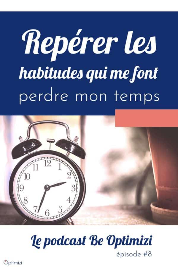j'ai repéré pour toi 10 habitudes qui te font perdre ton temps