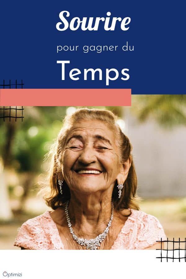 pourquoi Sourire fait gagner du temps