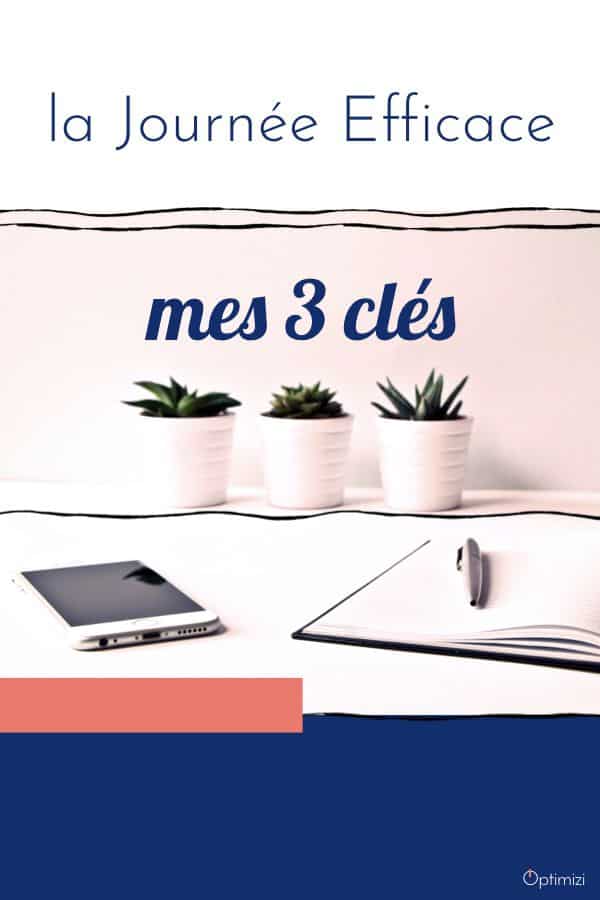 Créé ta journée efficace et zen avec mes 3 clés