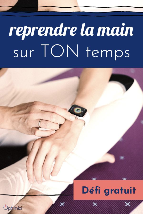 Tu veux commencer à reprendre la main sur ton temps? mon défi optimizi gratuit est fait pour toi