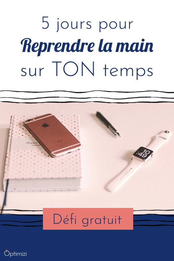 relève mon défi optimizi pour reprendre la main sur ton temps