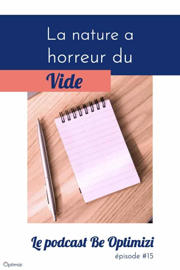 la nature a horreur du vide, l'épisode du podcast Be Optimizi qui l'applique à ton agenda