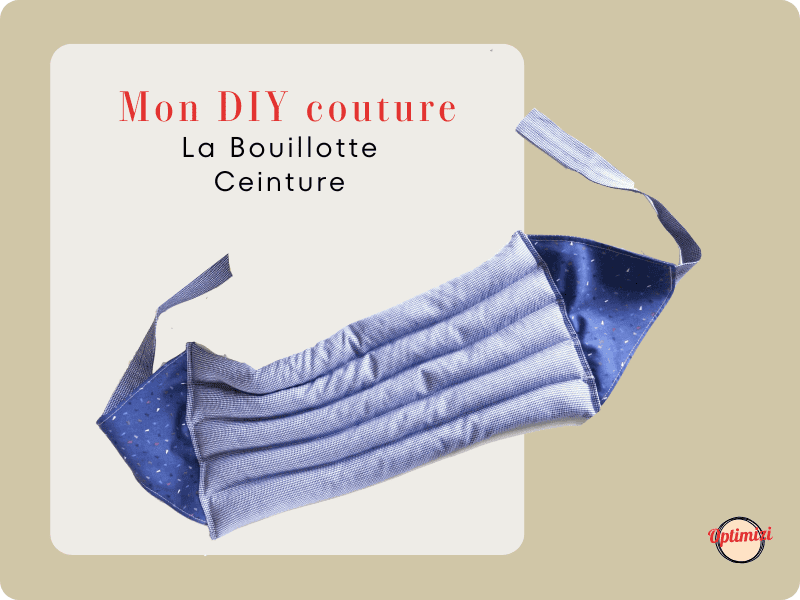 Le Tuto pas à pas pour fabriquer ta bouillotte ceinture facilement